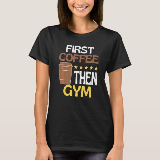 コーヒー後にジムへ カフェイン ジム Tシャツ (正面)