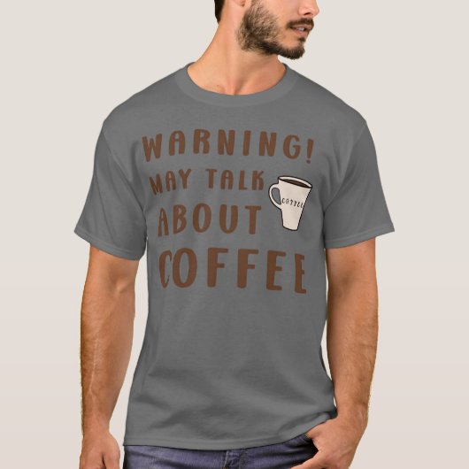 コーヒー愛好家のための警告デザイン Tシャツ (正面)
