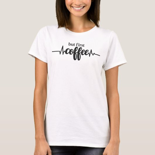 コーヒー愛好家のための面白いコーヒーTシャツ Tシャツ (正面)
