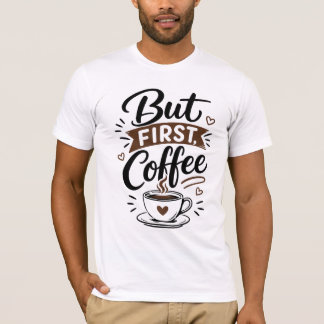 コーヒー愛好家のためのTシャツ - 冗談めいたコーヒー愛好家の名言 Tシャツ