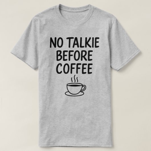 コーヒー愛好家の前にはっきりしたはおもしろい話せない Tシャツ (デザイン正面)