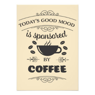 コーヒー愛好家の良い気分はコーヒーによって後援 フォトプリント           