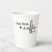 コーヒー愛好家へのギフト But First, Coffee カップ 紙コップ (正面)