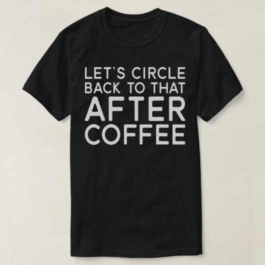 コーヒー愛好家、Cofの後に戻ってサークル Tシャツ (デザイン正面)