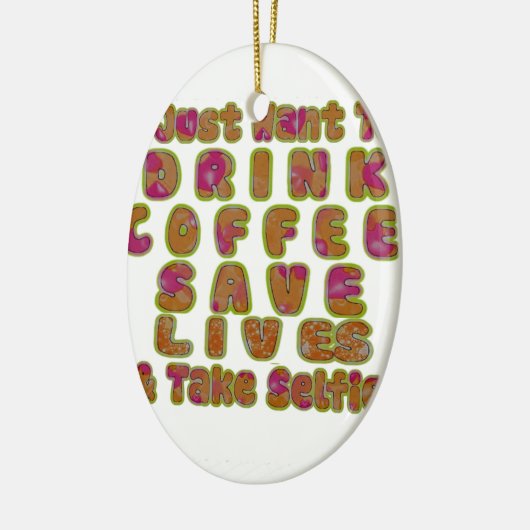 コーヒー救ライフを飲み&セルフィーのアートプリント セラミックオーナメント (左)