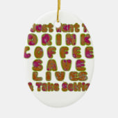 コーヒー救ライフを飲み&セルフィーのアートプリント セラミックオーナメント (正面)