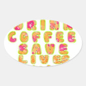 コーヒー救ライフを飲み&セルフィーのアートプリント 楕円形シール (正面)