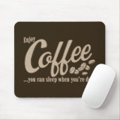 コーヒー時あなたは完全に眠ることができます マウスパッド (マウス)