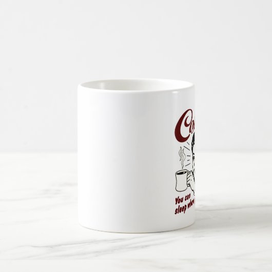 コーヒー時あなたは死んだおもしろマグカップ眠ることができます コーヒーマグカップ (中央)