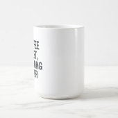 コーヒー最初に、姦淫の後 – スローガンおもしろいー コーヒーマグカップ (中央)