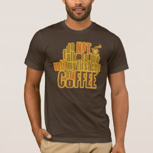 コーヒー最初ワイシャツ-スタイル、色を選んで下さい Tシャツ