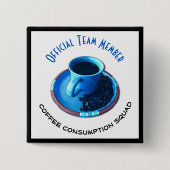 コーヒー消費の分隊|のユーモアのあるなチーム・メンバー 缶バッジ (正面)