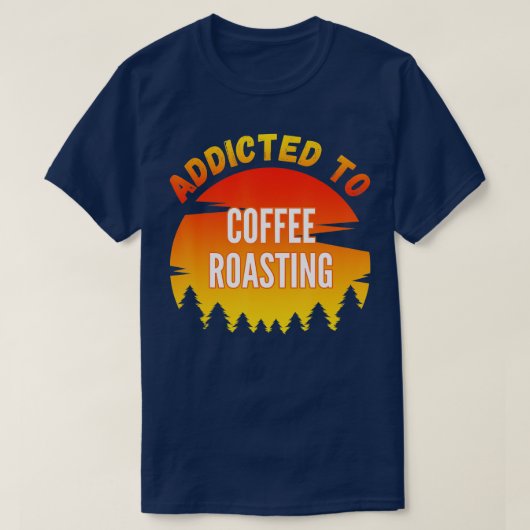 コーヒー焙煎中毒のコーヒー焙煎贈物 Tシャツ (デザイン正面)