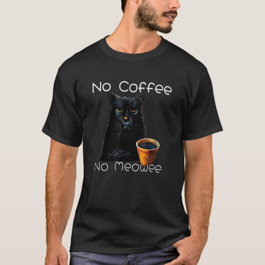 コーヒー無しでは生きていけない猫 コーヒー 猫 ニャー Tシャツ (正面)