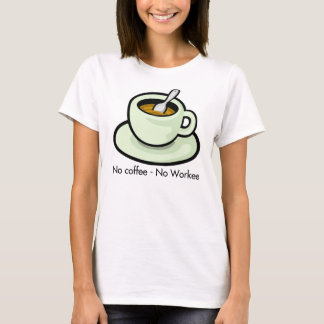 コーヒー無し、WorkeeのコーヒーカップのTシャツ無し Tシャツ