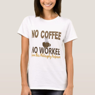 コーヒー無しWorkeeの哲学教授無し Tシャツ