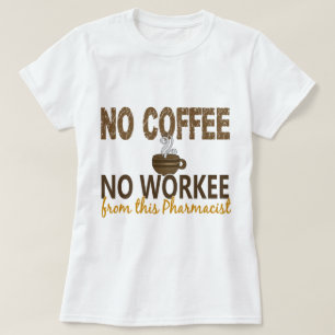 コーヒー無しWorkeeの薬剤師無し Tシャツ