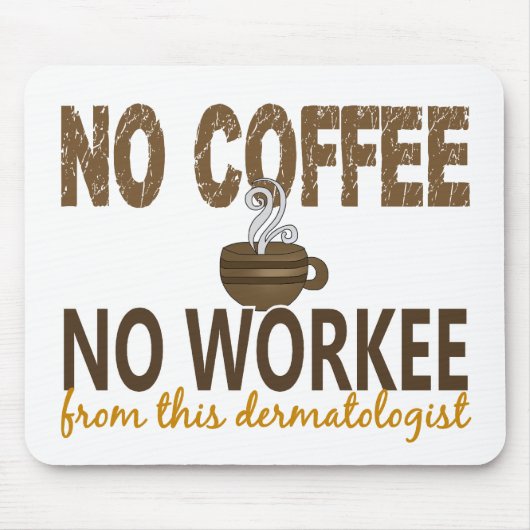 コーヒー無しWorkeeのDermatologist無し マウスパッド (正面)