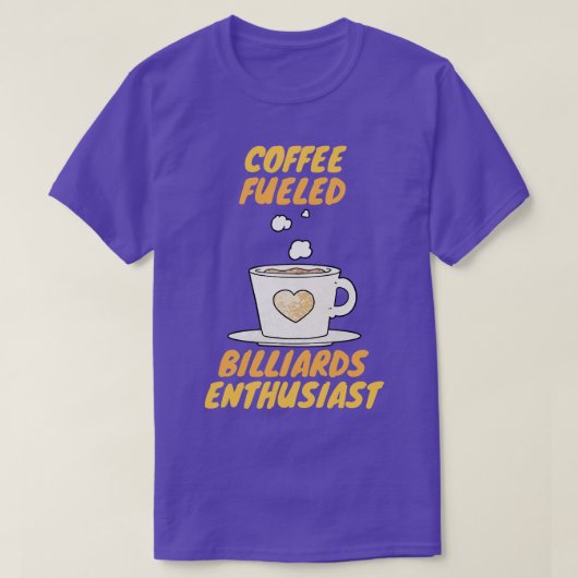コーヒー燃料のビリヤード愛好家 Tシャツ (デザイン正面)