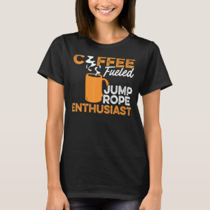 コーヒー燃料ジャンプロープ愛好家ロープジャンパーRop Tシャツ
