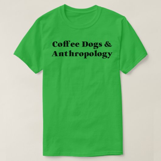 コーヒー犬と人類学 Tシャツ (デザイン正面)
