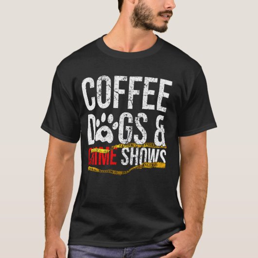 コーヒー犬と犯罪番組 Tシャツ (正面)