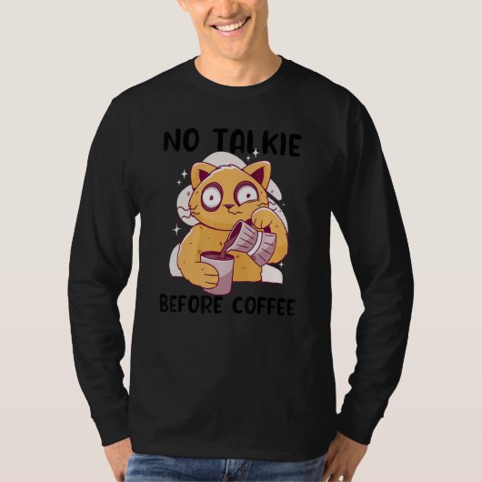 コーヒー猫を飲む前に喋らないこと Tシャツ (正面)