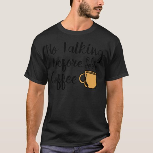 コーヒー生誕前の会話気に禁止 Tシャツ (正面)