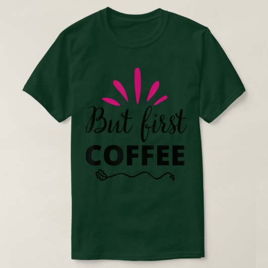 コーヒー用の第1コーヒーカフェイン飲料引用文 Tシャツ (デザイン正面)