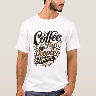 コーヒー第一主義の人々は決して面白くない内向的なコーヒー Tシャツ