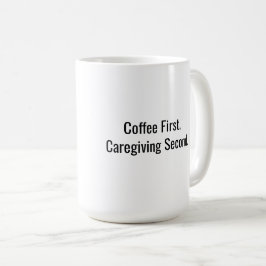 コーヒー第一。介護はその次。介護者マグカップ コーヒーマグカップ