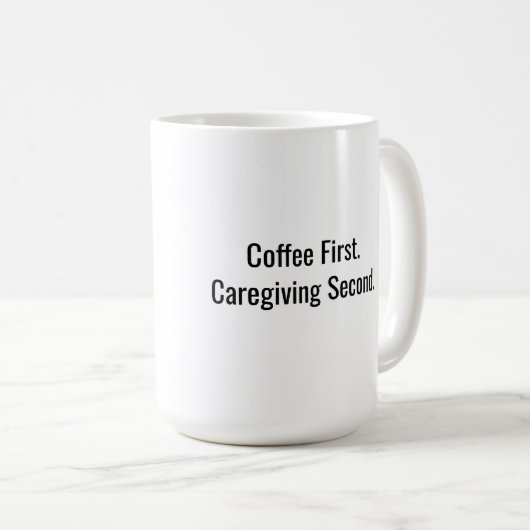 コーヒー第一。介護はその次。介護者マグカップ コーヒーマグカップ (正面右)