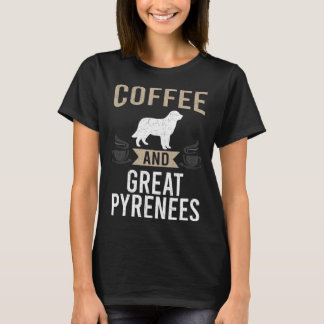 コーヒー素晴らしとピレネー犬 Tシャツ