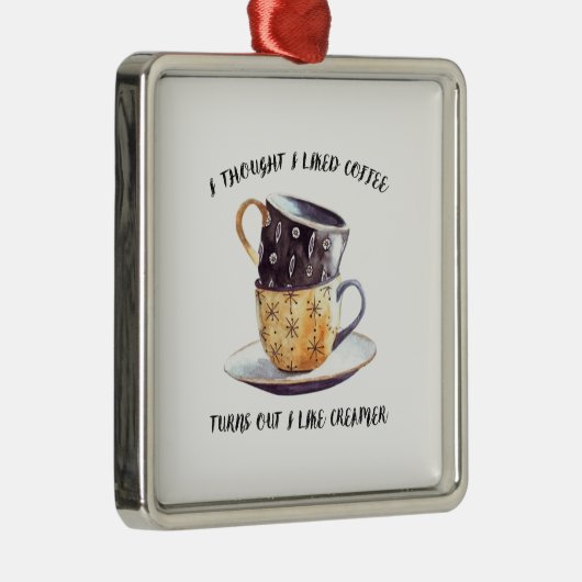 コーヒー考えが好きだったので、クリーマーが好きだった メタルオーナメント (右)