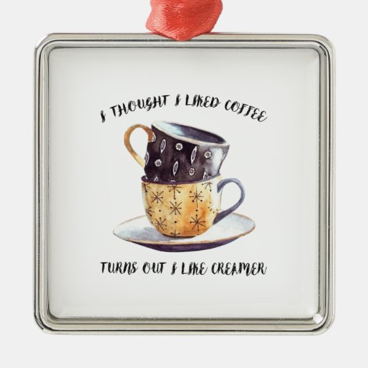 コーヒー考えが好きだったので、クリーマーが好きだった メタルオーナメント (正面)