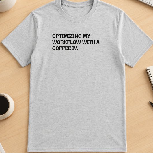 コーヒー至上主義のワークフロー最適化 楽しい仕事のユーモア Tシャツ