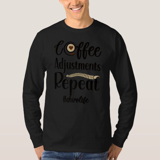 コーヒー調整の繰り返しカイロプラクター Tシャツ (正面)