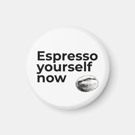 コーヒー豆と共に輝く"Espresso Yourself Now"のコーヒー名言 マグネット (正面)