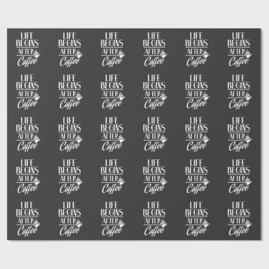 コーヒー豆中毒のカフェインの後に人生が始まる ラッピングペーパー (フラット)