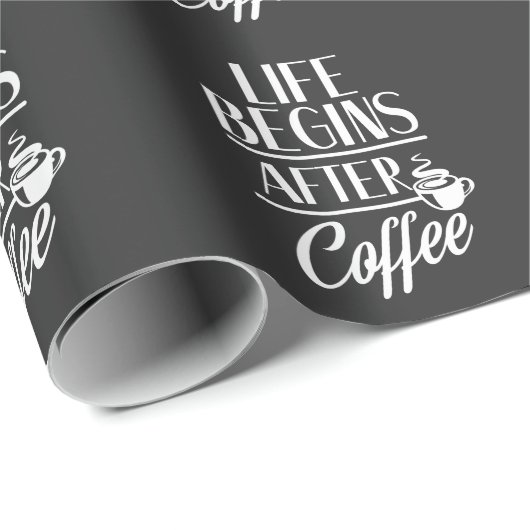 コーヒー豆中毒のカフェインの後に人生が始まる ラッピングペーパー (ロールコーナー)