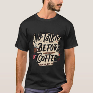 コーヒー飲むまで黙ってろ | 面白いコーヒー前の沈黙 Tシャツ