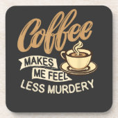 コーヒー飲んだら殺意が薄れた コースター (正面)