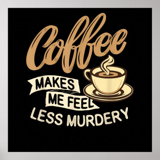 コーヒー飲んだら殺意が薄れる ポスター (正面)