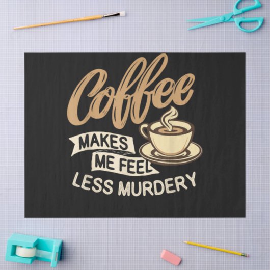 コーヒー飲んだら殺意が薄れる 薄葉紙 (クラフト)