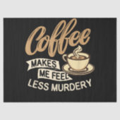 コーヒー飲んだら殺意が薄れる 薄葉紙 (正面)