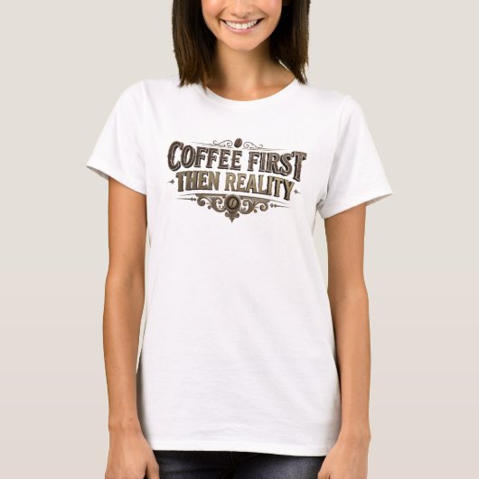 コーヒー飲んでから現実に戻ろう オリジナルデザイン Tシャツ (正面)