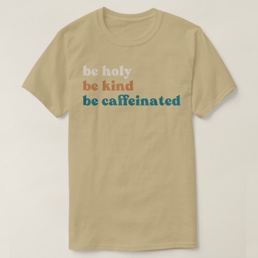 コーヒー飲料は親切である聖なるカフェイン入り Tシャツ (デザイン正面)