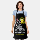 コーヒー…あなたは私のサンシャインコーヒー愛好家エプロン エプロン (着用した状態)