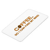 コーヒー.だから私の心を見つけることができる人生おもしろい引用文 マグネット (左側)