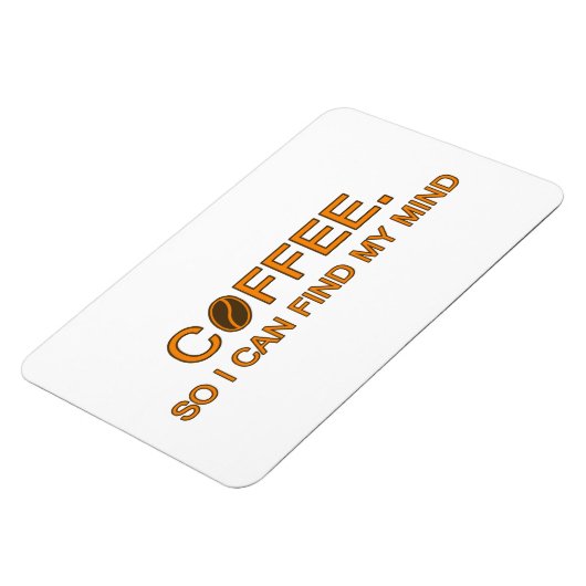 コーヒー.だから私の心を見つけることができる人生おもしろい引用文 マグネット (左側)